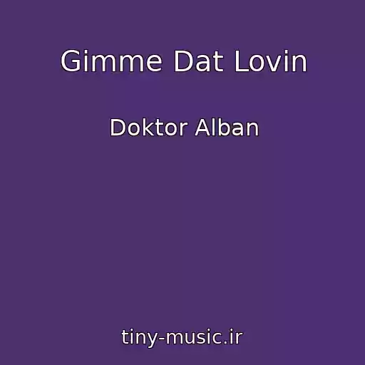 کاور آهنگ Gimme Dat Lovin از Doktor Alban