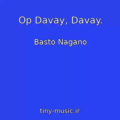 کاور آهنگ Op Davay, Davay. از Basto Nagano