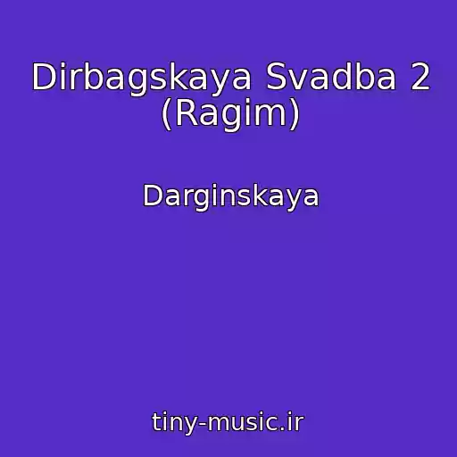 کاور آهنگ Dirbagskaya Svadba 2 (Ragim) از Darginskaya