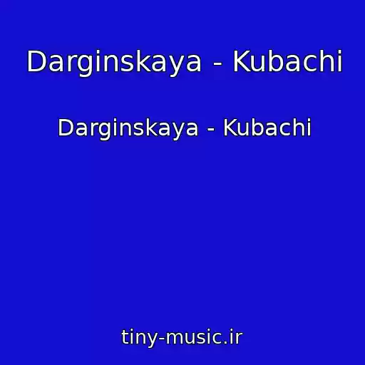 کاور آهنگ Darginskaya - Kubachi از Darginskaya - Kubachi