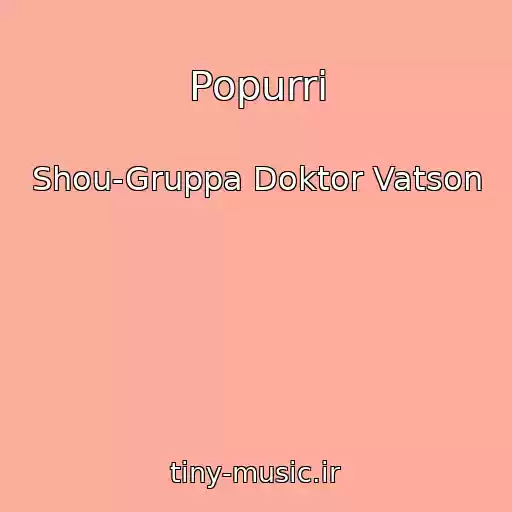 کاور آهنگ Popurri از Shou-Gruppa Doktor Vatson