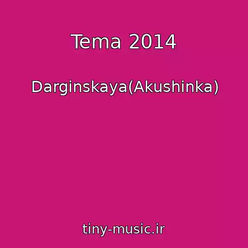 کاور آهنگ Tema 2014 از Darginskaya(Akushinka)