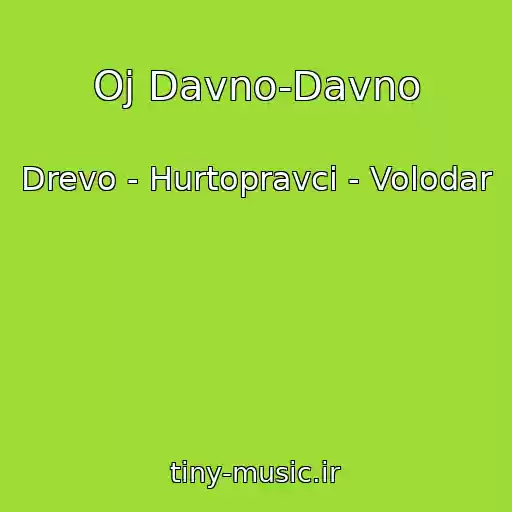کاور آهنگ Oj Davno-Davno از Drevo - Hurtopravci - Volodar