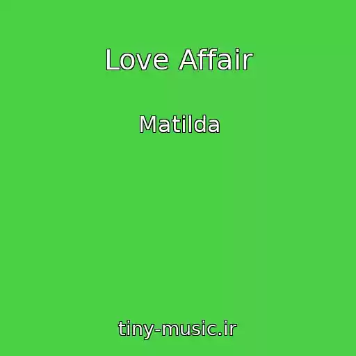 کاور آهنگ Love Affair از Matilda