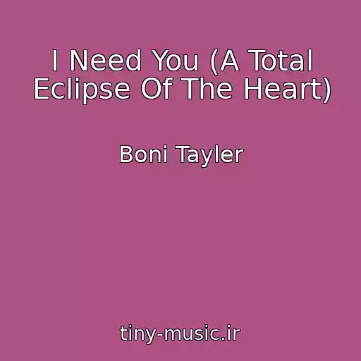 کاور آهنگ I Need You (A Total Eclipse Of The Heart) از Boni Tayler