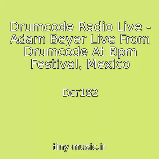 کاور آهنگ Drumcode Radio Live - Adam Beyer Live From Drumcode At Bpm Festival, Mexico از Dcr182