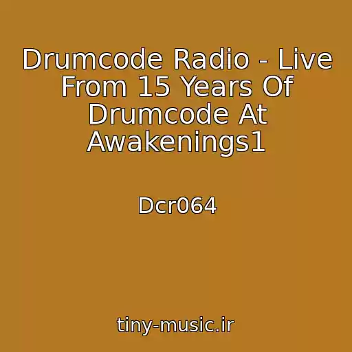 کاور آهنگ Drumcode Radio - Live From 15 Years Of Drumcode At Awakenings1 از Dcr064