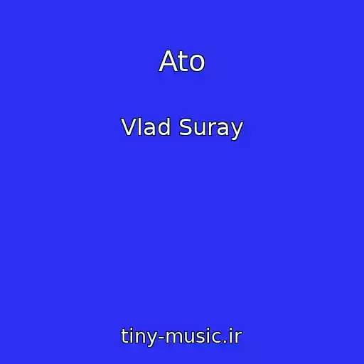 کاور آهنگ Ato از Vlad Suray
