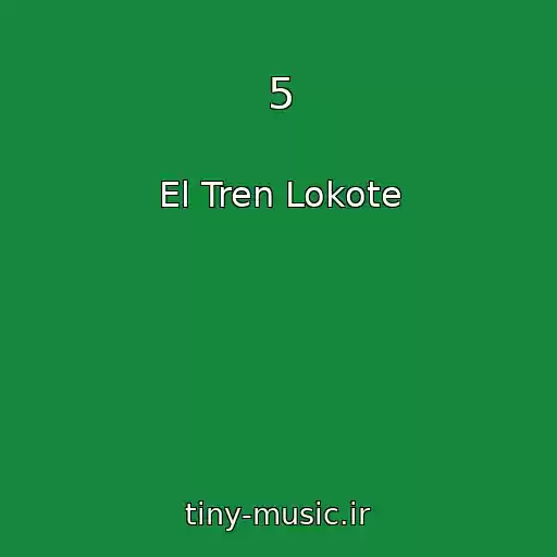 کاور آهنگ 5 از El Tren Lokote