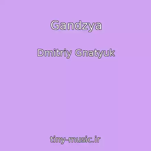 کاور آهنگ Gandzya از Dmitriy Gnatyuk