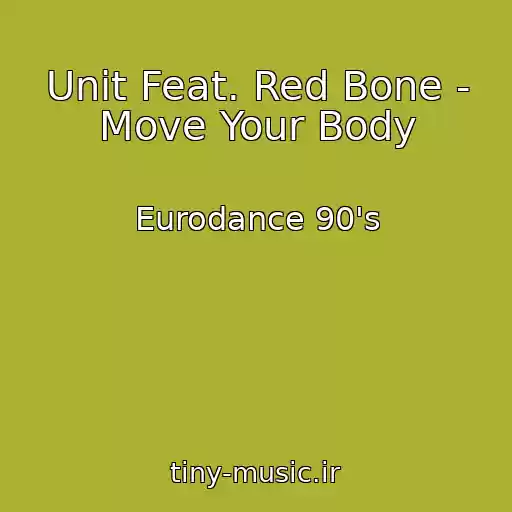 کاور آهنگ Unit Feat. Red Bone - Move Your Body از Eurodance 90's