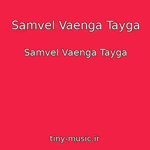 کاور آهنگ Samvel Vaenga Tayga از Samvel Vaenga Tayga