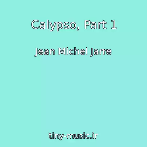 کاور آهنگ Calypso, Part 1 از Jean Michel Jarre