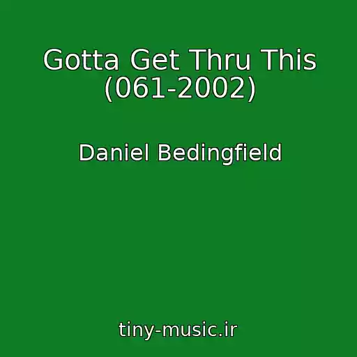 کاور آهنگ Gotta Get Thru This (061-2002) از Daniel Bedingfield