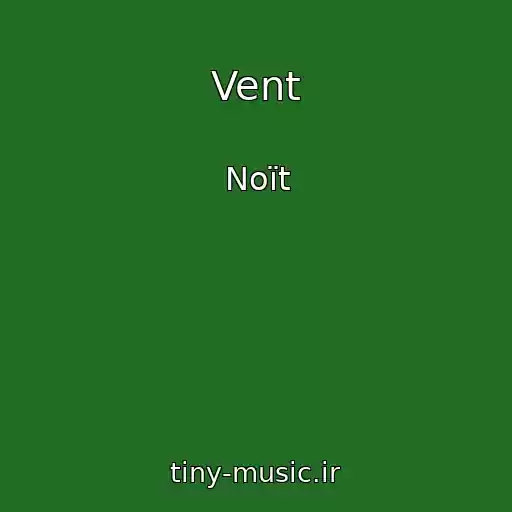 کاور آهنگ Vent از Noït