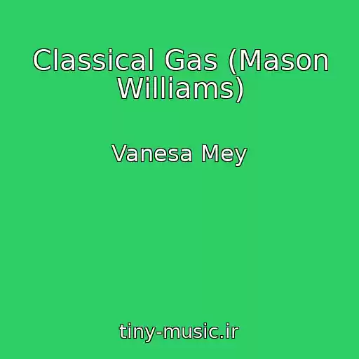 کاور آهنگ Classical Gas (Mason Williams) از Vanesa Mey