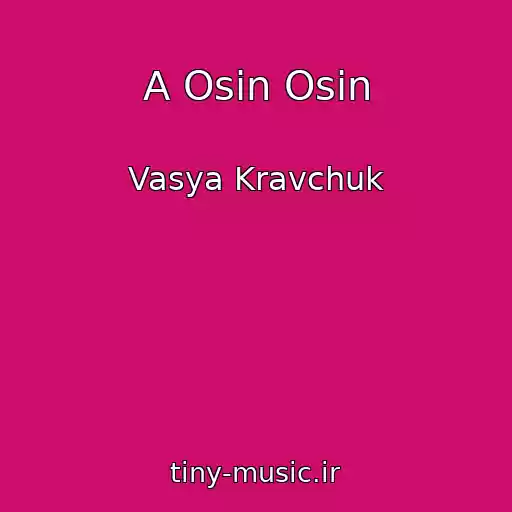 کاور آهنگ A Osіn Osіn از Vasya Kravchuk
