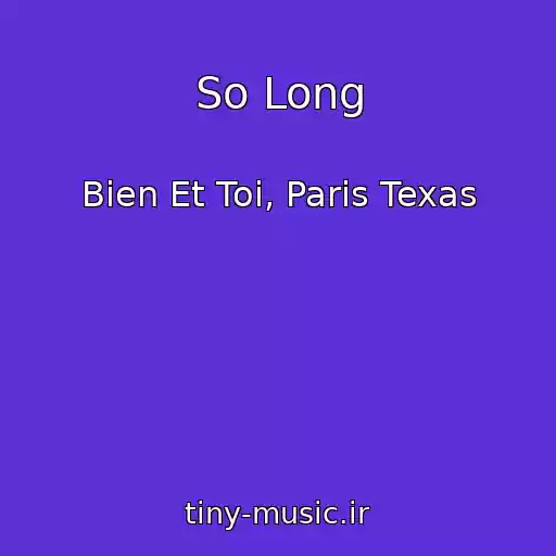 کاور آهنگ So Long از Bien Et Toi, Paris Texas