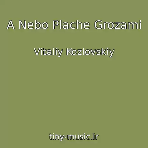کاور آهنگ A Nebo Plache Grozami از Vіtalіy Kozlovskiy