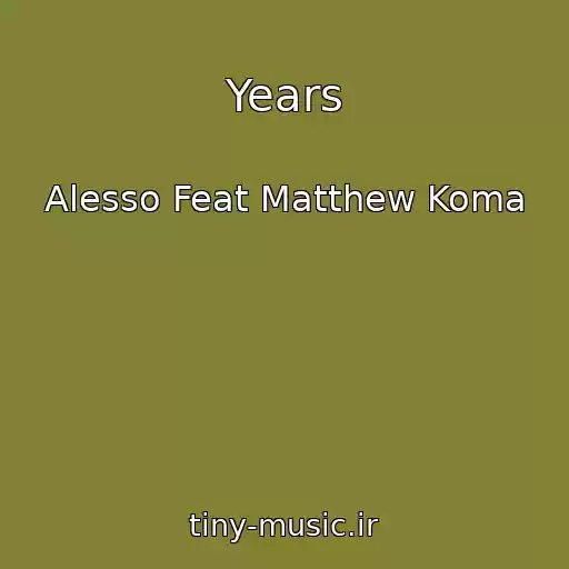 کاور آهنگ Years از Alesso Feat Matthew Koma