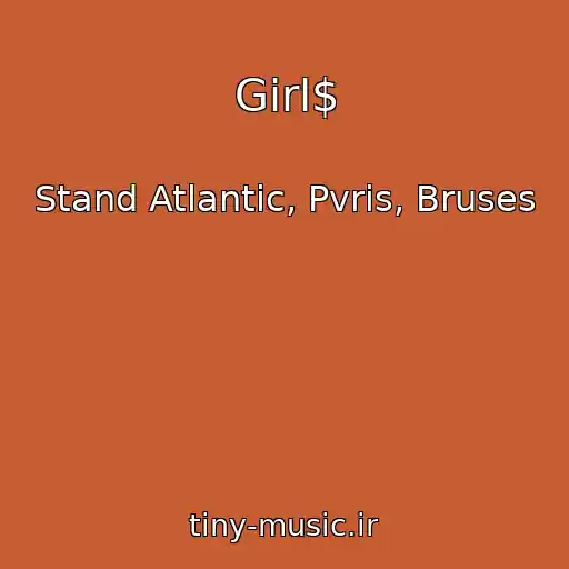 کاور آهنگ Girl$ از Stand Atlantic, Pvris, Bruses
