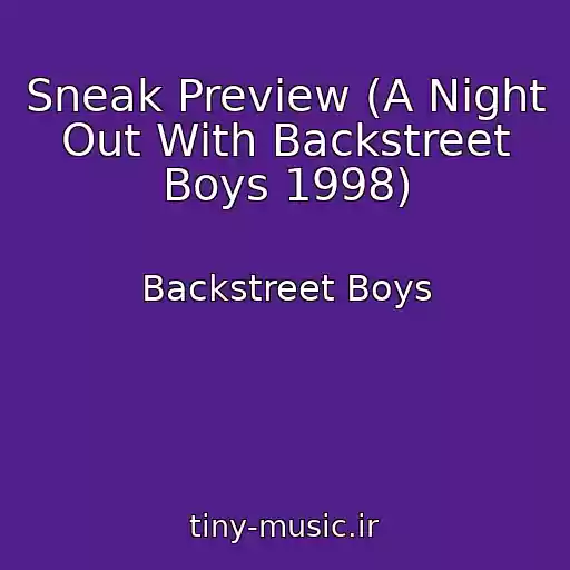 کاور آهنگ Sneak Preview (A Night Out With Backstreet Boys 1998) از Backstreet Boys