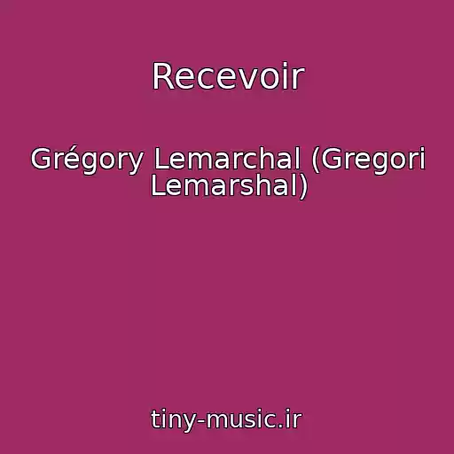 کاور آهنگ Recevoir از Grégory Lemarchal (Gregori Lemarshal)