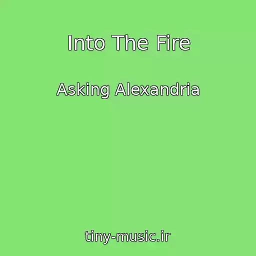 کاور آهنگ Into The Fire از Asking Alexandria
