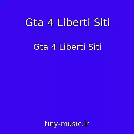کاور آهنگ Gta 4 Liberti Siti از Gta 4 Liberti Siti