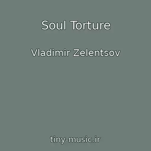 کاور آهنگ Soul Torture از Vladimir Zelentsov