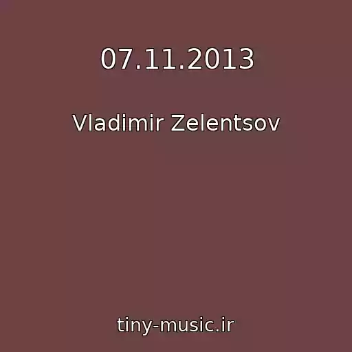 کاور آهنگ 07.11.2013 از Vladimir Zelentsov