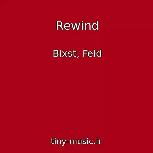 کاور آهنگ Rewind از Blxst, Feid