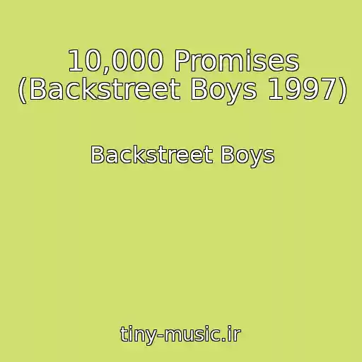 کاور آهنگ 10,000 Promises (Backstreet Boys 1997) از Backstreet Boys