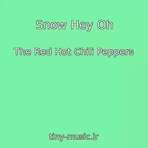 کاور آهنگ Snow Hey Oh از The Red Hot Chili Peppers