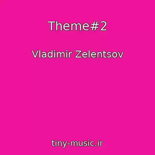 کاور آهنگ Theme#2 از Vladimir Zelentsov