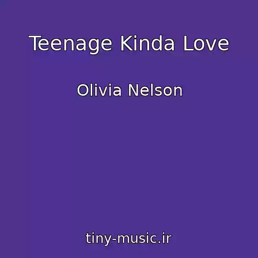 کاور آهنگ Teenage Kinda Love از Olivia Nelson