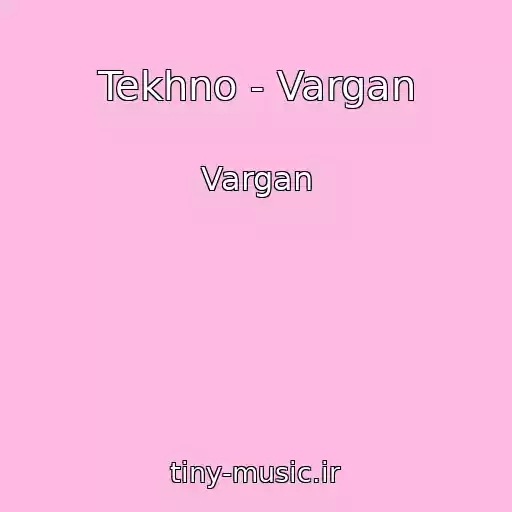 کاور آهنگ Tekhno - Vargan از Vargan