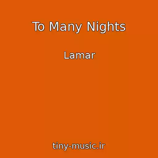 کاور آهنگ To Many Nights از Lamar