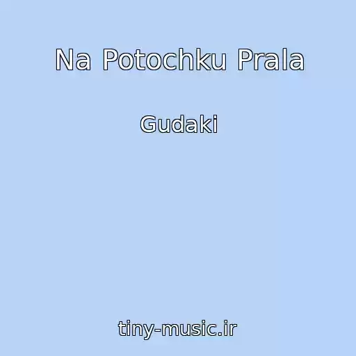 کاور آهنگ Na Potochku Prala از Gudaki