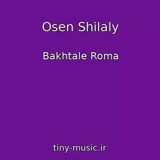 کاور آهنگ Osen Shilaly از Bakhtale Roma
