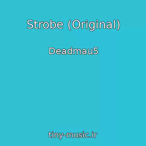 کاور آهنگ Strobe (Original) از Deadmau5