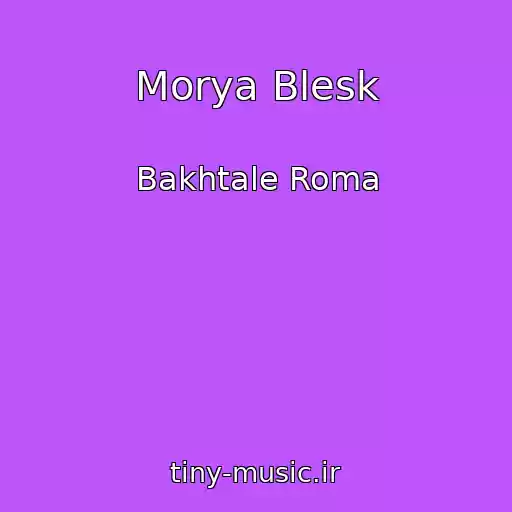 کاور آهنگ Morya Blesk از Bakhtale Roma
