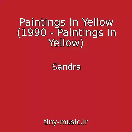 کاور آهنگ Paintings In Yellow (1990 - Paintings In Yellow) از Sandra