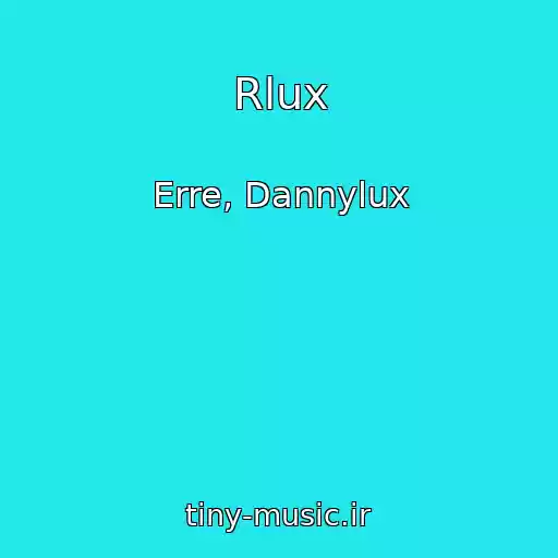 کاور آهنگ Rlux از Erre, Dannylux