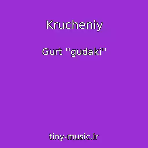 کاور آهنگ Krucheniy از Gurt ''gudaki''