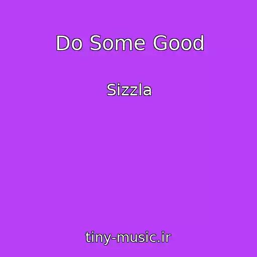کاور آهنگ Do Some Good از Sizzla