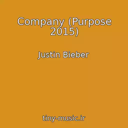 کاور آهنگ Company (Purpose 2015) از Justin Bieber