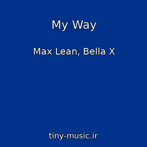 کاور آهنگ My Way از Max Lean, Bella X