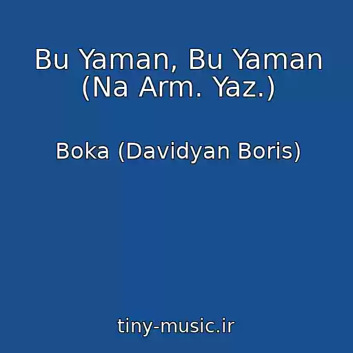 کاور آهنگ Bu Yaman, Bu Yaman (Na Arm. Yaz.) از Boka (Davidyan Boris)
