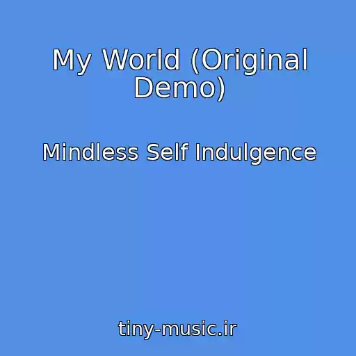 کاور آهنگ My World (Original Demo) از Mindless Self Indulgence